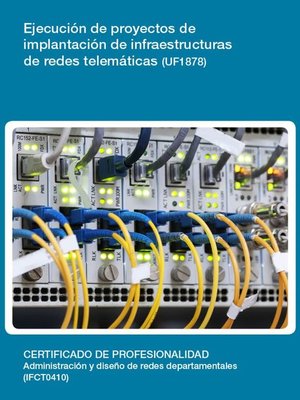 cover image of UF1878--Ejecución de proyectos de implantación de infraestructuras de redes telemáticas